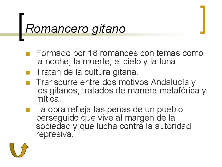 Romancero gitano n n Formado por 18 romances con temas como la noche, la