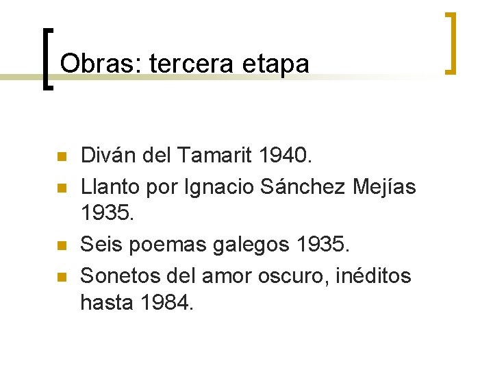 Obras: tercera etapa n n Diván del Tamarit 1940. Llanto por Ignacio Sánchez Mejías