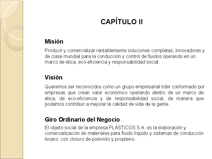 CAPÍTULO II Misión Producir y comercializar rentablemente soluciones completas, innovadoras y de clase mundial