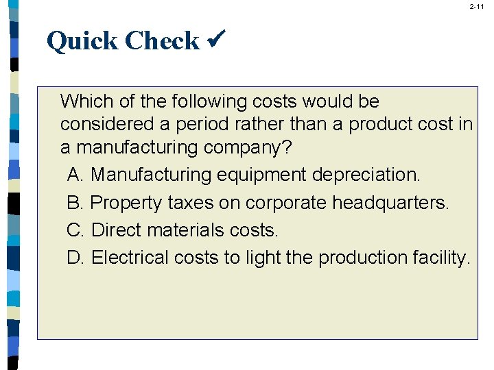 2 -11 Quick Check Which of the following costs would be considered a period