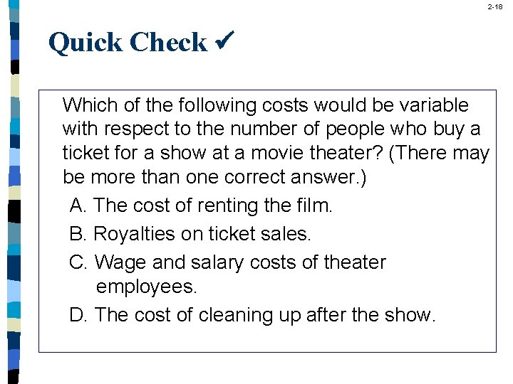 2 -18 Quick Check Which of the following costs would be variable with respect