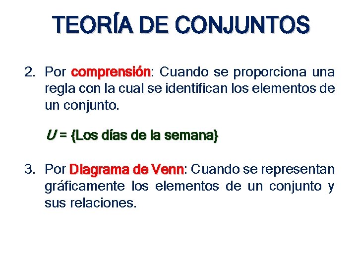 TEORÍA DE CONJUNTOS 2. Por comprensión: comprensión Cuando se proporciona una regla con la TEORÍA DE CONJUNTOS 2. Por comprensión: comprensión Cuando se proporciona una regla con la