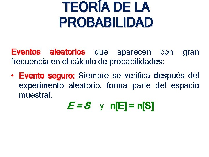 TEORÍA DE LA PROBABILIDAD Eventos aleatorios que aparecen con gran frecuencia en el cálculo TEORÍA DE LA PROBABILIDAD Eventos aleatorios que aparecen con gran frecuencia en el cálculo