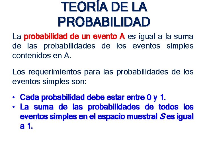 TEORÍA DE LA PROBABILIDAD La probabilidad de un evento A es igual a la TEORÍA DE LA PROBABILIDAD La probabilidad de un evento A es igual a la