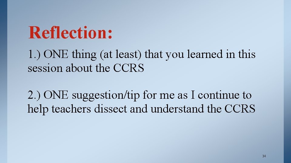 Reflection: 1. ) ONE thing (at least) that you learned in this session about