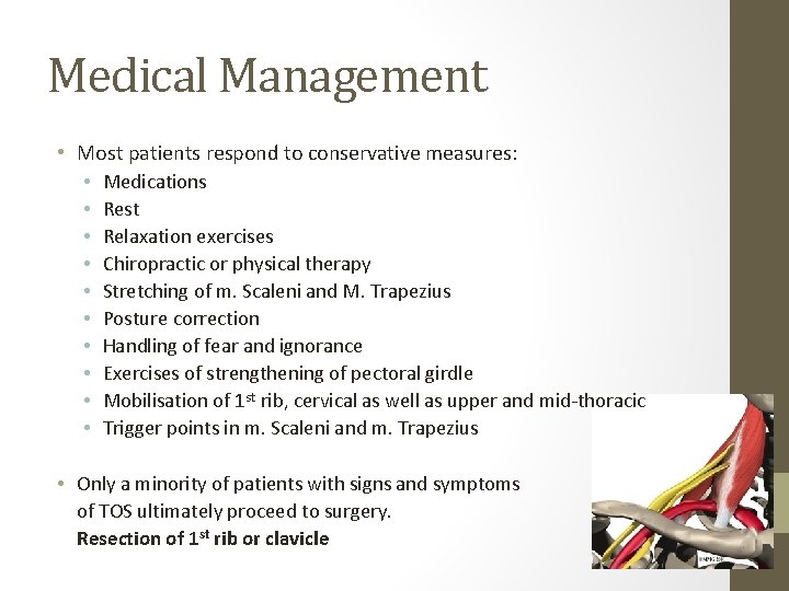 Medical Management • Most patients respond to conservative measures: • Medications • Rest •