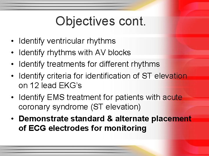 Objectives cont. • • Identify ventricular rhythms Identify rhythms with AV blocks Identify treatments