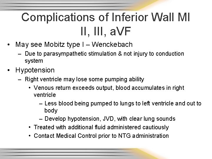 Complications of Inferior Wall MI II, III, a. VF • May see Mobitz type