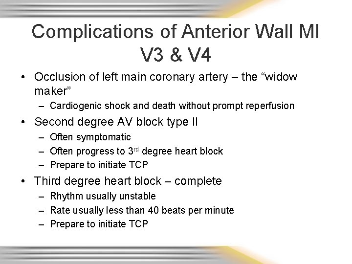 Complications of Anterior Wall MI V 3 & V 4 • Occlusion of left