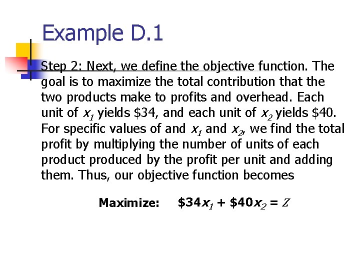Example D. 1 n Step 2: Next, we define the objective function. The goal