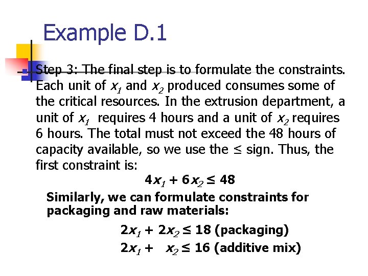 Example D. 1 n Step 3: The final step is to formulate the constraints.