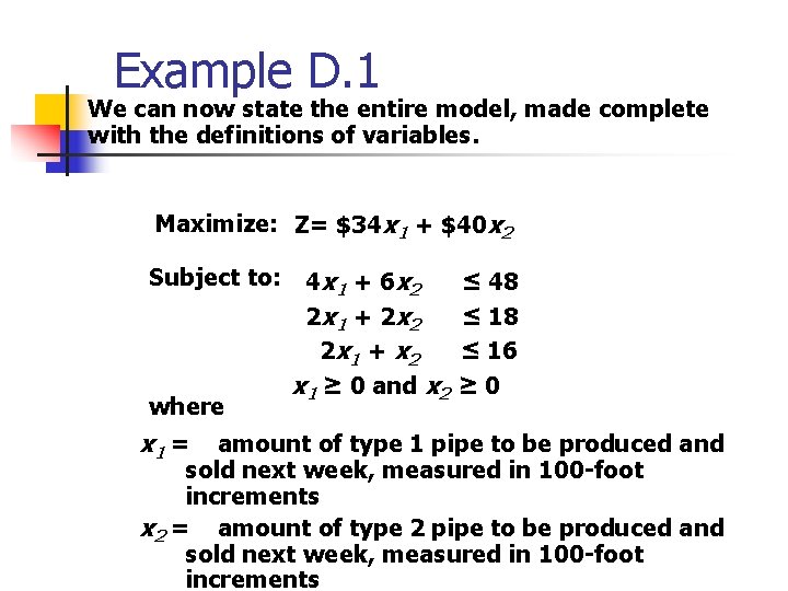 Example D. 1 We can now state the entire model, made complete with the