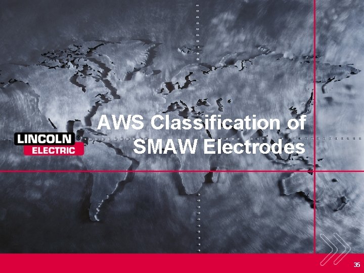 AWS Classification of SMAW Electrodes 35 AWS Classification of SMAW Electrodes 35