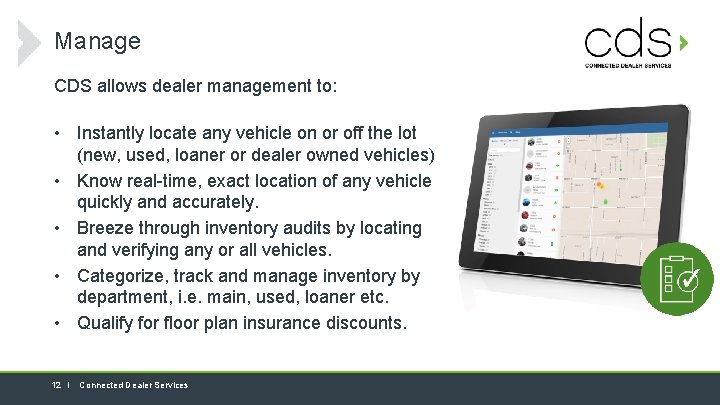 Manage CDS allows dealer management to: Save Time On Audits • Instantly locate any