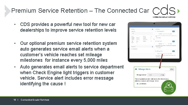 Premium Service Retention – The Connected Car • CDS provides a powerful new tool