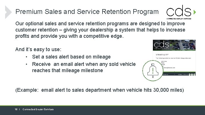 Premium Sales and Service Retention Program Our optional sales and service retention programs are