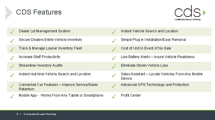 CDS Features ✓ Dealer Lot Management System ✓ Instant Vehicle Search and Location ✓