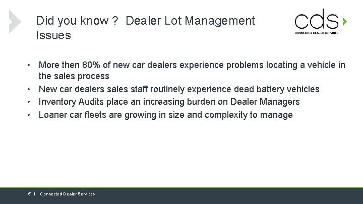 Did you know ? Dealer Lot Management Issues • More then 80% of new