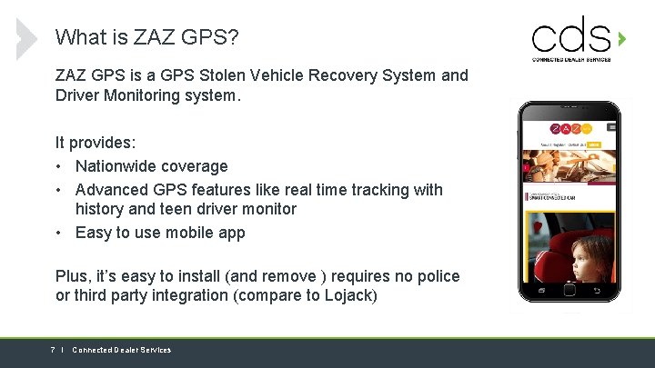  What is ZAZ GPS? ZAZ GPS is a GPS Stolen Vehicle Recovery System
