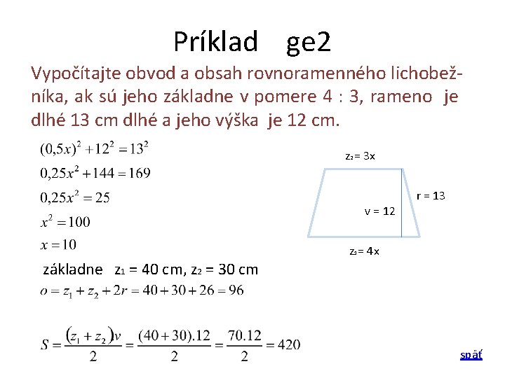 Príklad ge 2 Vypočítajte obvod a obsah rovnoramenného lichobežníka, ak sú jeho základne v