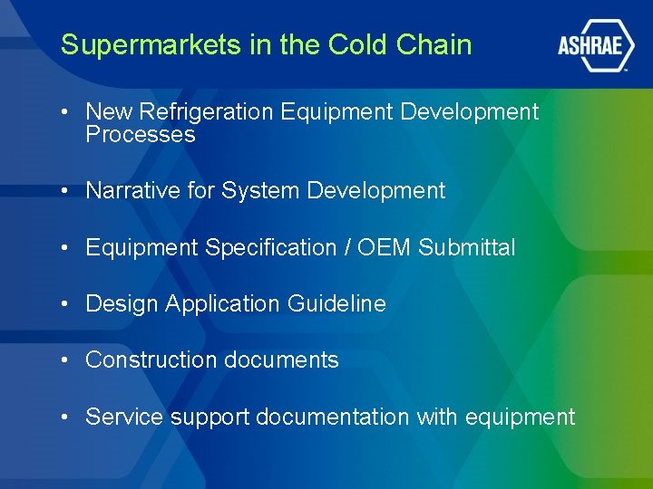 Supermarkets in the Cold Chain • New Refrigeration Equipment Development Processes • Narrative for Supermarkets in the Cold Chain • New Refrigeration Equipment Development Processes • Narrative for