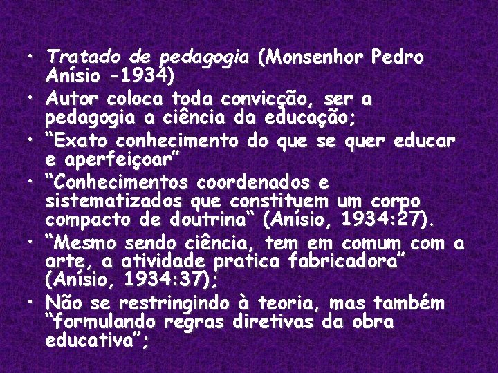  • Tratado de pedagogia (Monsenhor Pedro Anísio -1934) • Autor coloca toda convicção,