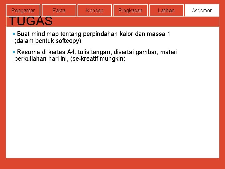 Pengantar Fakta Konsep Ringkasan Latihan TUGAS § Buat mind map tentang perpindahan kalor dan