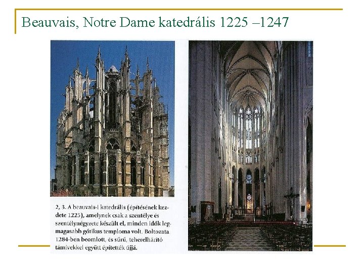Beauvais, Notre Dame katedrális 1225 – 1247 Beauvais, Notre Dame katedrális 1225 – 1247