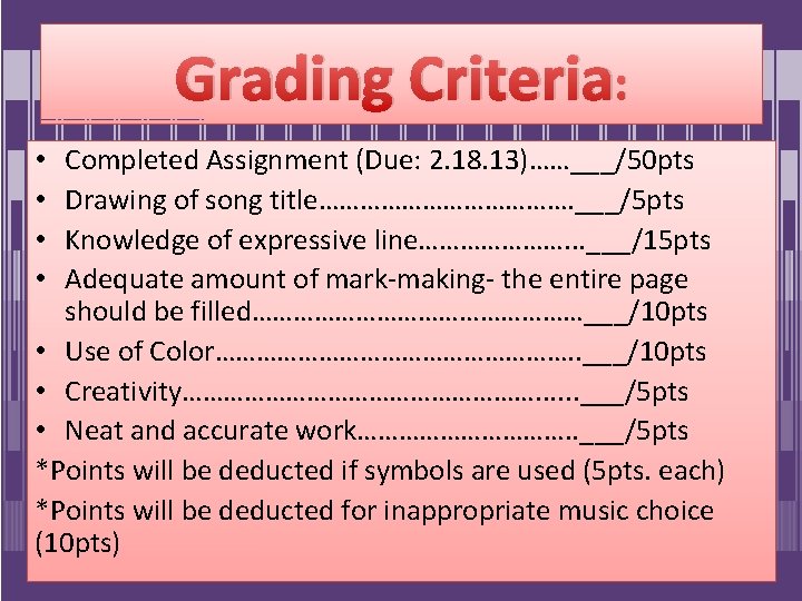 Grading Criteria: Completed Assignment (Due: 2. 18. 13)……___/50 pts Drawing of song title………………. ___/5