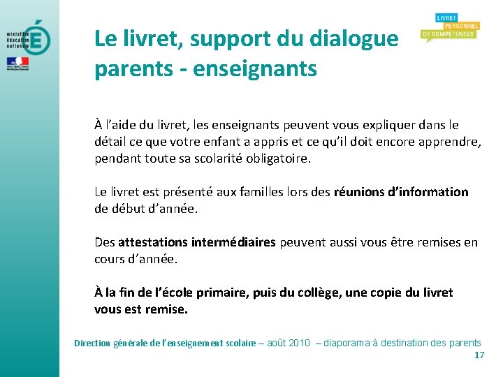 Le livret, support du dialogue parents - enseignants À l’aide du livret, les enseignants