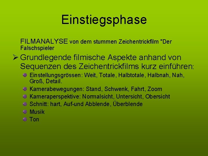 Einstiegsphase FILMANALYSE von dem stummen Zeichentrickfilm "Der Falschspieler Ø Grundlegende filmische Aspekte anhand von