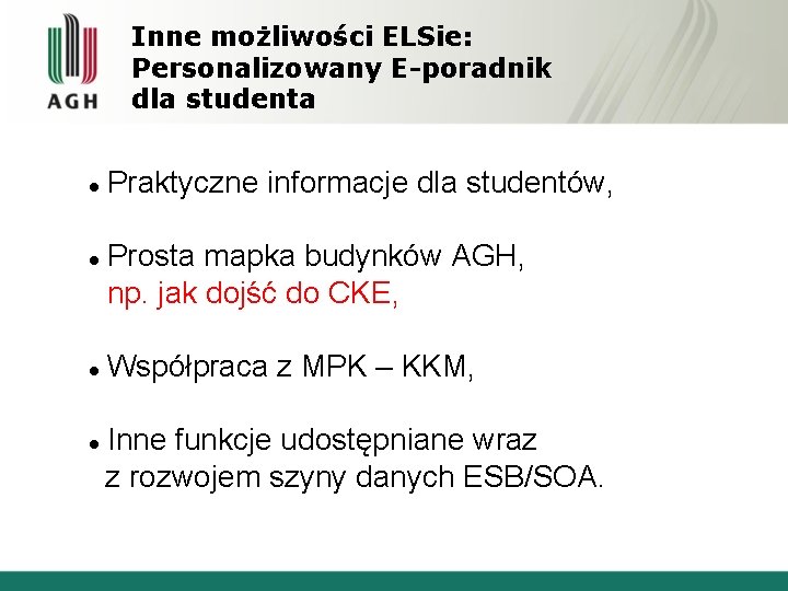 Inne możliwości ELSie: Personalizowany E-poradnik dla studenta Praktyczne informacje dla studentów, Prosta mapka budynków