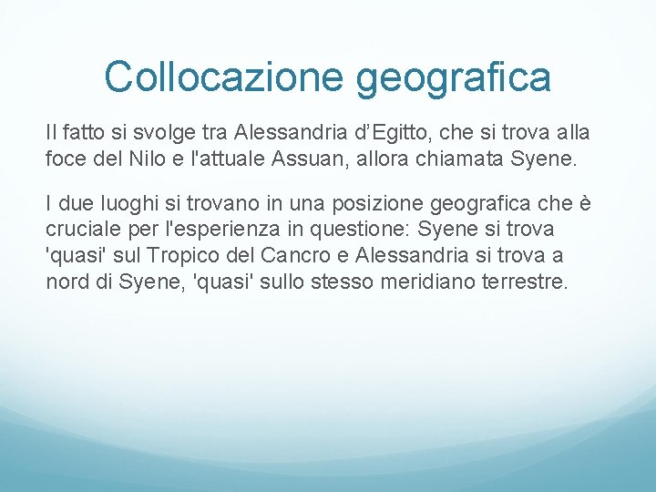 Collocazione geografica Il fatto si svolge tra Alessandria d’Egitto, che si trova alla foce Collocazione geografica Il fatto si svolge tra Alessandria d’Egitto, che si trova alla foce