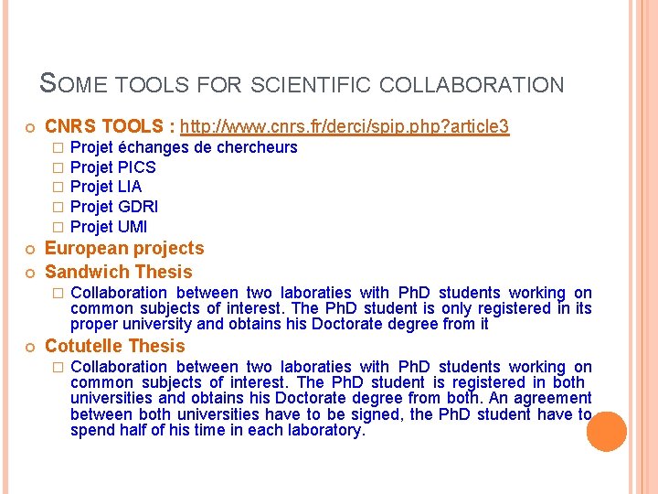 SOME TOOLS FOR SCIENTIFIC COLLABORATION CNRS TOOLS : http: //www. cnrs. fr/derci/spip. php? article SOME TOOLS FOR SCIENTIFIC COLLABORATION CNRS TOOLS : http: //www. cnrs. fr/derci/spip. php? article