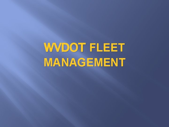 WVDOT FLEET MANAGEMENT 