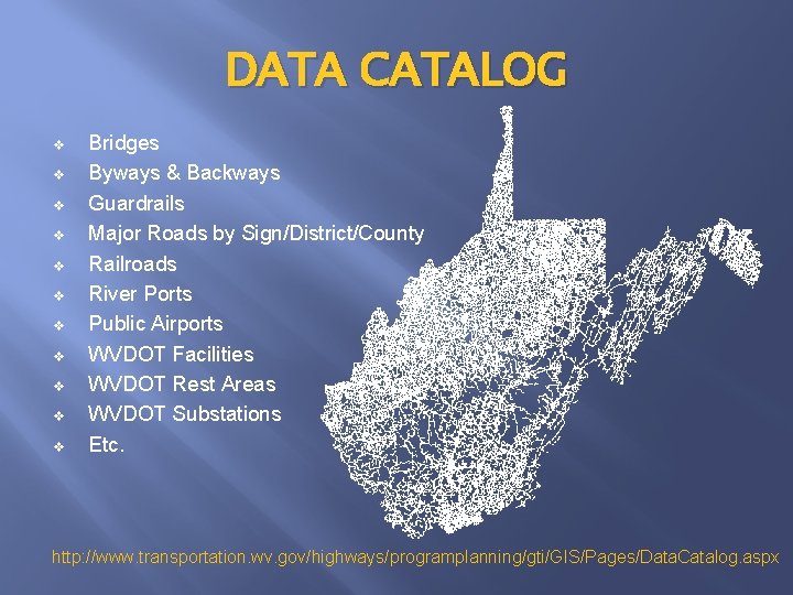 DATA CATALOG v v v Bridges Byways & Backways Guardrails Major Roads by Sign/District/County