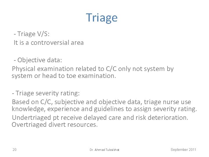 Triage - Triage V/S: It is a controversial area - Objective data: Physical examination