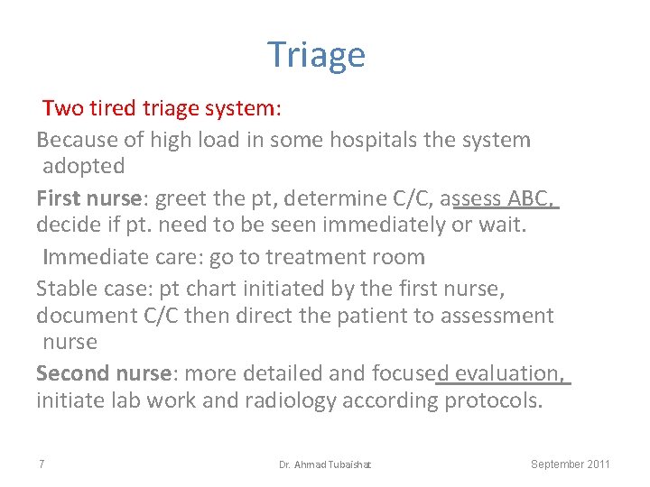 Triage Two tired triage system: Because of high load in some hospitals the system