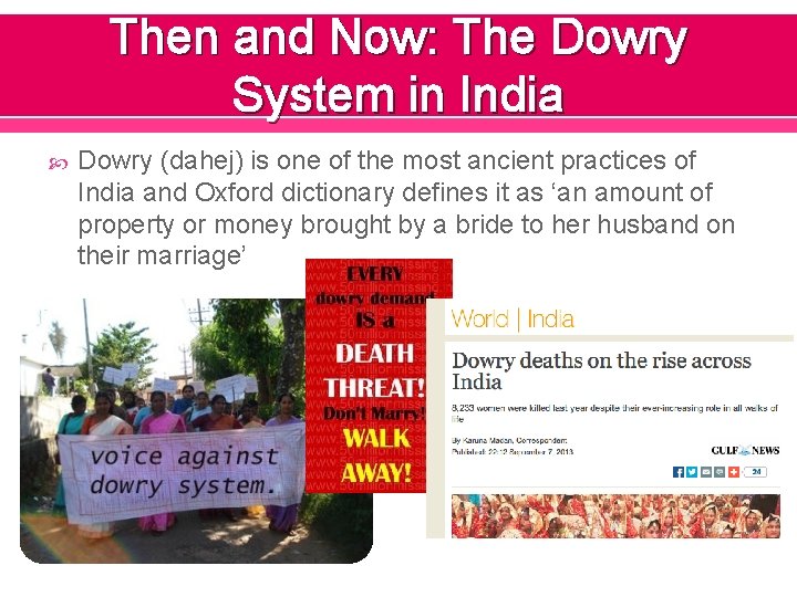 Then and Now: The Dowry System in India Dowry (dahej) is one of the