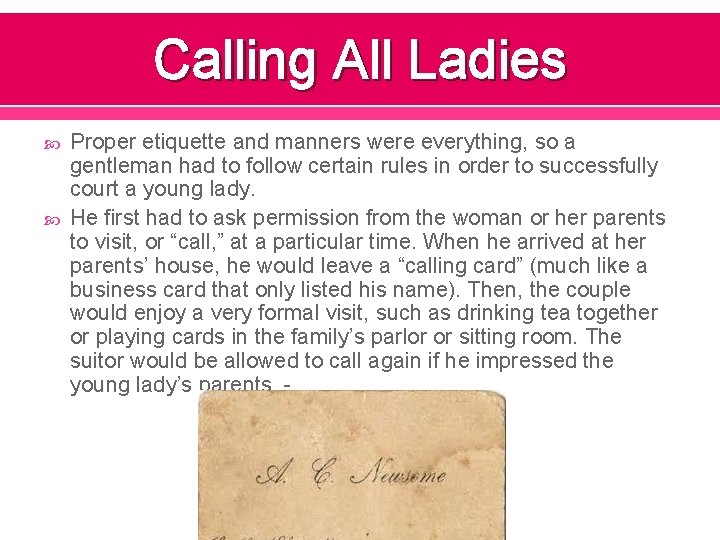 Calling All Ladies Proper etiquette and manners were everything, so a gentleman had to