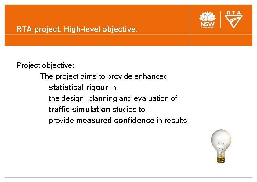 RTA project. High-level objective. Project objective: The project aims to provide enhanced statistical rigour RTA project. High-level objective. Project objective: The project aims to provide enhanced statistical rigour