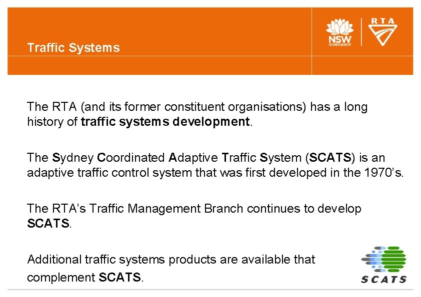 Traffic Systems The RTA (and its former constituent organisations) has a long history of Traffic Systems The RTA (and its former constituent organisations) has a long history of