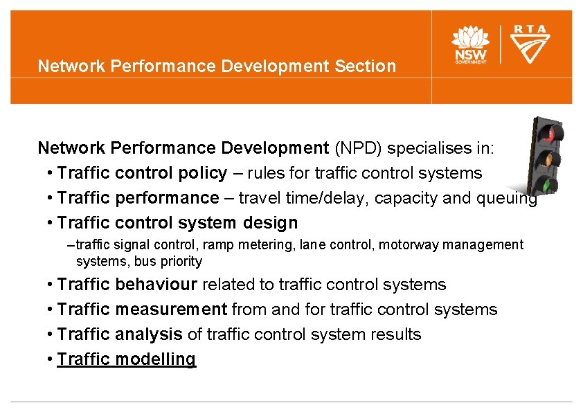 Network Performance Development Section Network Performance Development (NPD) specialises in: • Traffic control policy Network Performance Development Section Network Performance Development (NPD) specialises in: • Traffic control policy