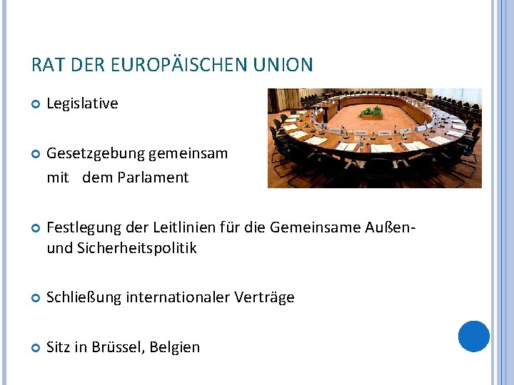 RAT DER EUROPÄISCHEN UNION Legislative Gesetzgebung gemeinsam mit dem Parlament Festlegung der Leitlinien für