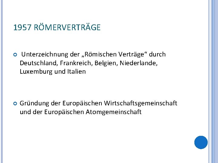 1957 RÖMERVERTRÄGE Unterzeichnung der „Römischen Verträge“ durch Deutschland, Frankreich, Belgien, Niederlande, Luxemburg und Italien