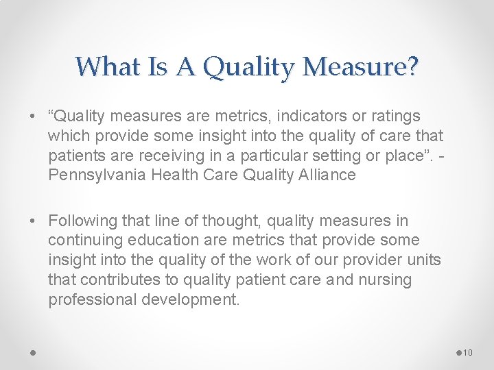 What Is A Quality Measure? • “Quality measures are metrics, indicators or ratings which What Is A Quality Measure? • “Quality measures are metrics, indicators or ratings which