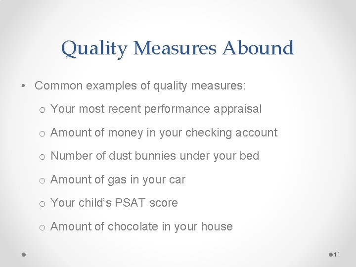 Quality Measures Abound • Common examples of quality measures: o Your most recent performance Quality Measures Abound • Common examples of quality measures: o Your most recent performance