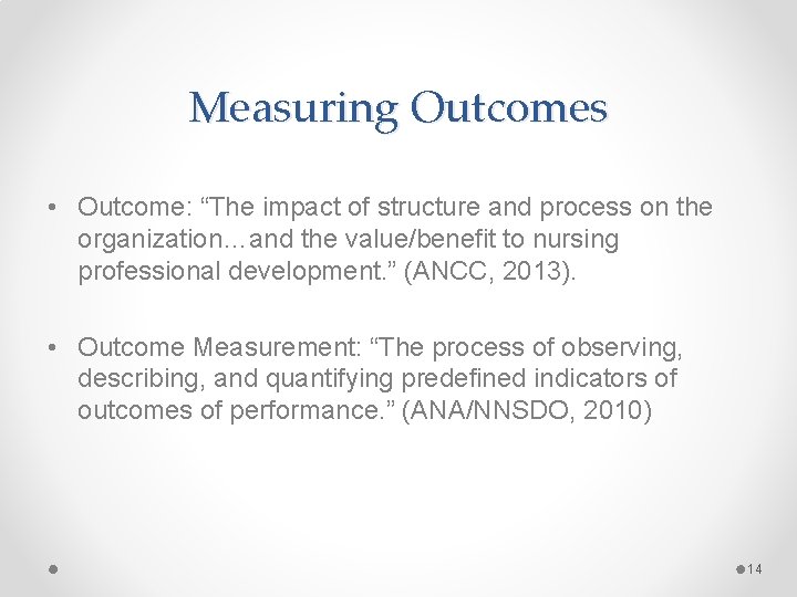 Measuring Outcomes • Outcome: “The impact of structure and process on the organization…and the Measuring Outcomes • Outcome: “The impact of structure and process on the organization…and the
