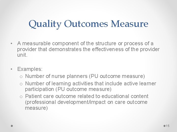 Quality Outcomes Measure • A measurable component of the structure or process of a Quality Outcomes Measure • A measurable component of the structure or process of a