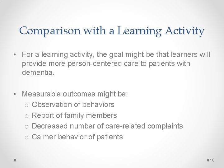Comparison with a Learning Activity • For a learning activity, the goal might be Comparison with a Learning Activity • For a learning activity, the goal might be